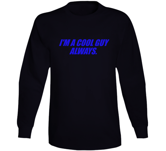 I Am A Cool Guy Long Sleeve T Shirt