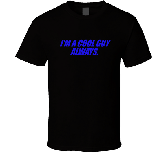 I Am A Cool Guy T Shirt