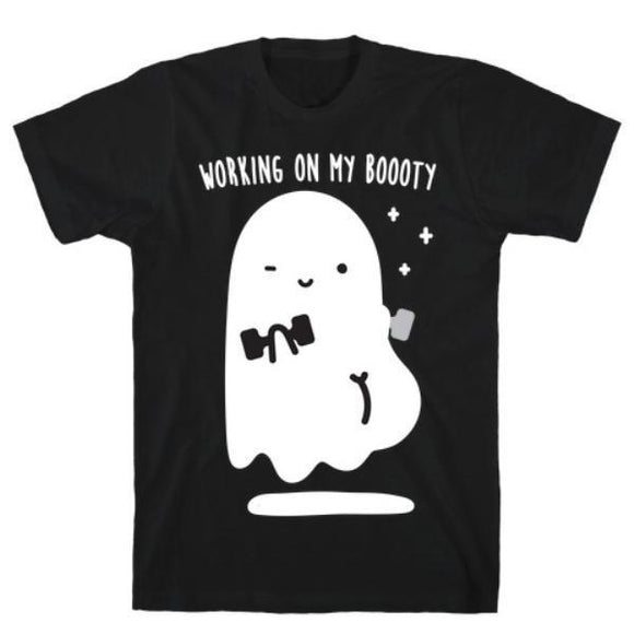 WORKING ON MY BOOOTY GHOST T-SHIRT